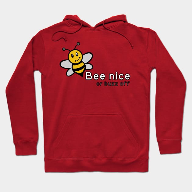 Bee Nice or Buzz Off Hoodie by Salty Said Sweetly